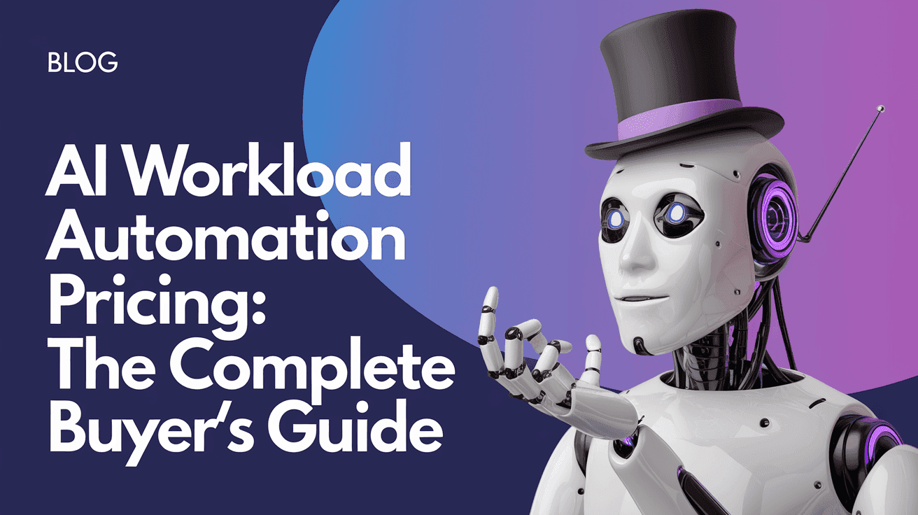 AI Workload Automation Pricing: The Complete Buyer's Guide