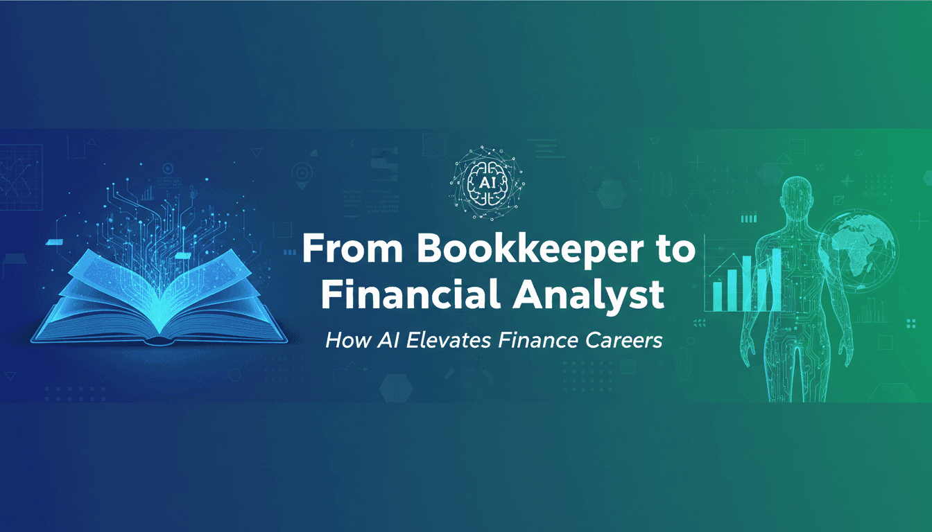 From Bookkeeper to Financial Analyst: How AI Elevates Finance Careers