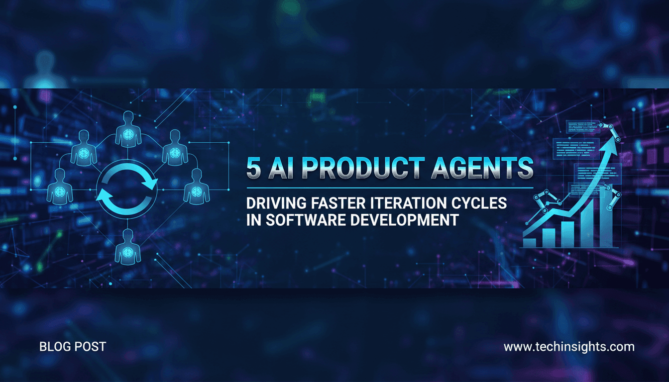 5 AI Product Agents Driving Faster Iteration Cycles in Software Development