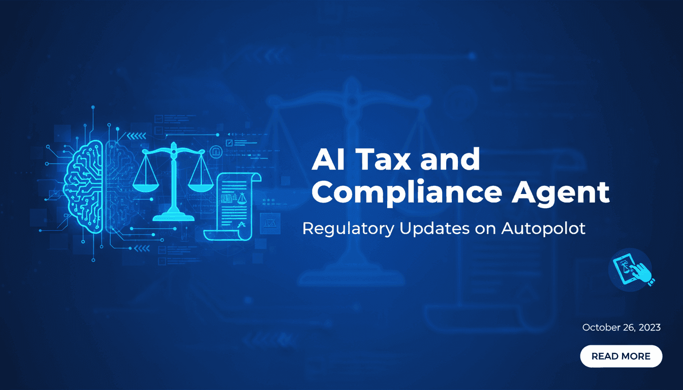 AI Tax and Compliance Agent: Regulatory Updates on Autopilot