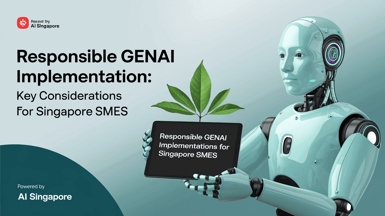 Responsible GenAI Implementation: Key Considerations for Singapore SMEs
