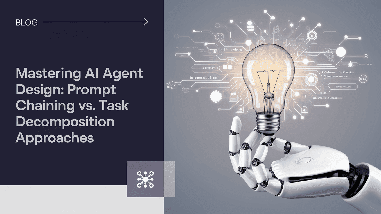 Mastering AI Agent Design: Prompt Chaining vs. Task Decomposition Approaches