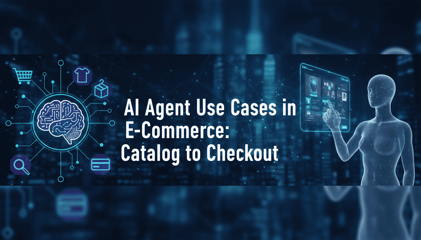 AI Agent Use Cases in E-Commerce: Catalog to Checkout