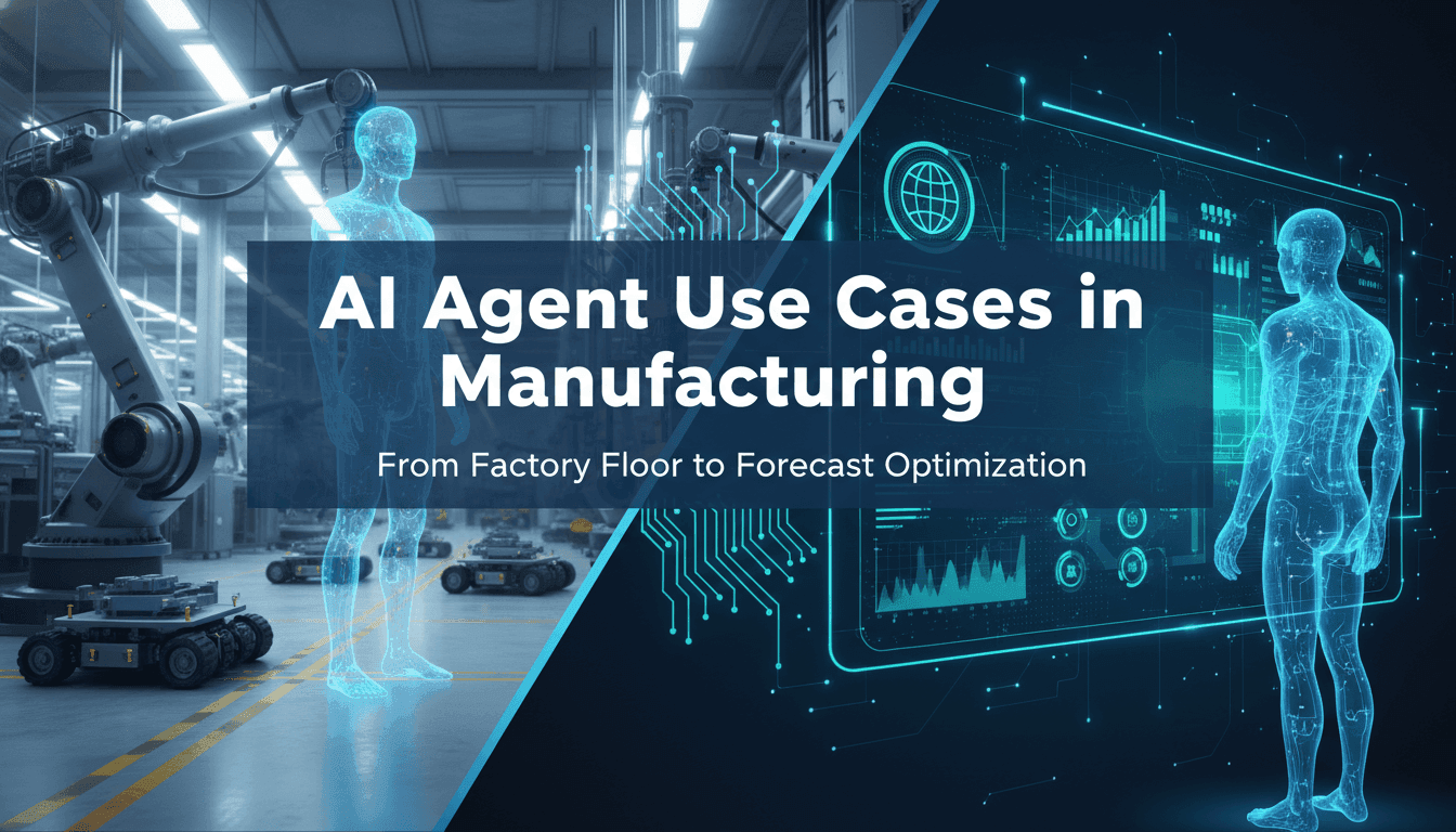 AI Agent Use Cases in Manufacturing: From Factory Floor to Forecast Optimization