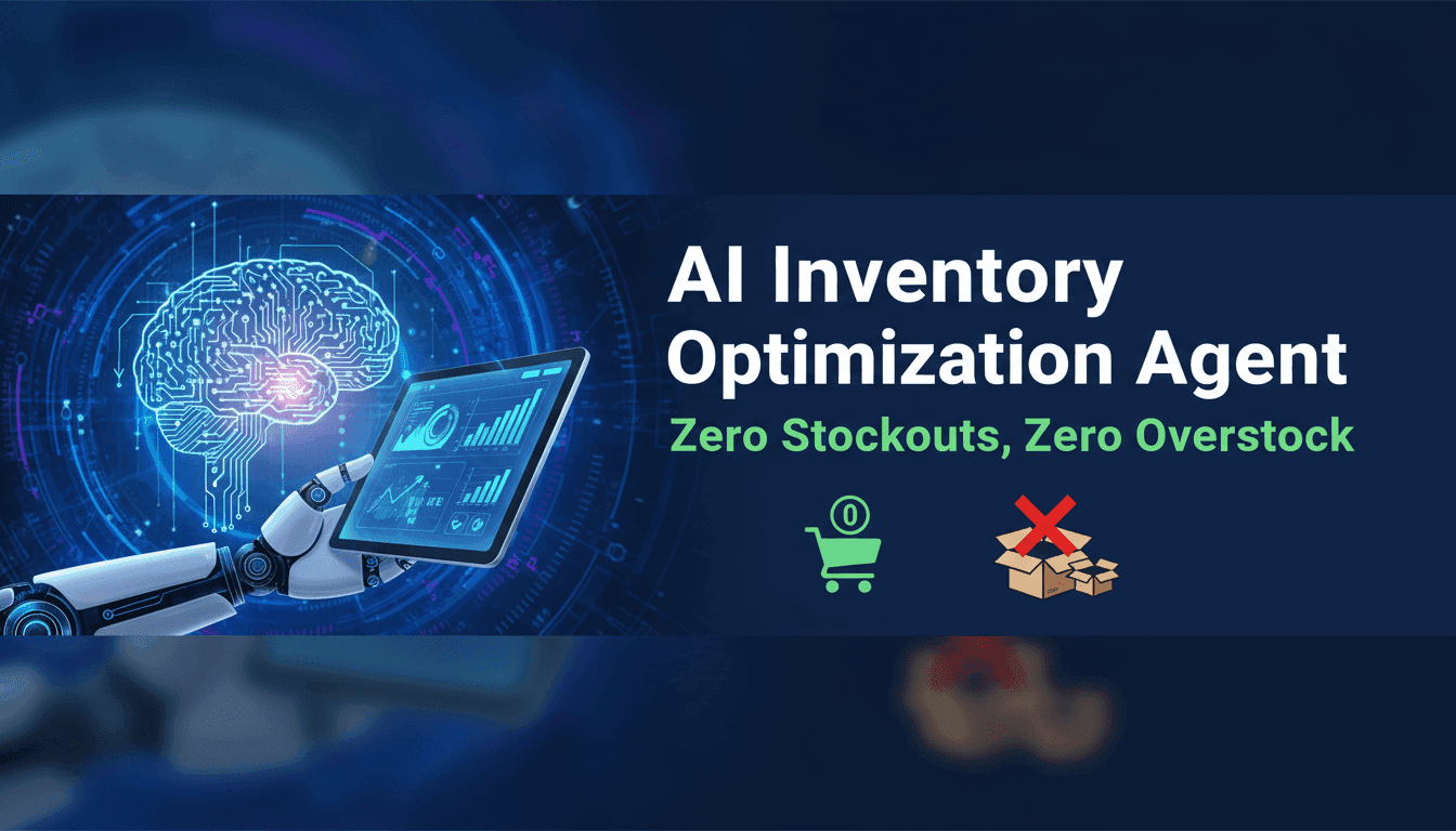 AI Inventory Optimization Agent: Zero Stockouts, Zero Overstock
