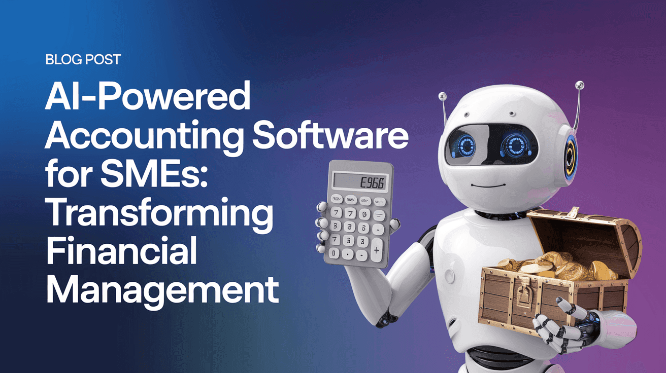 AI-Powered Accounting Software for SMEs: Transforming Financial Management