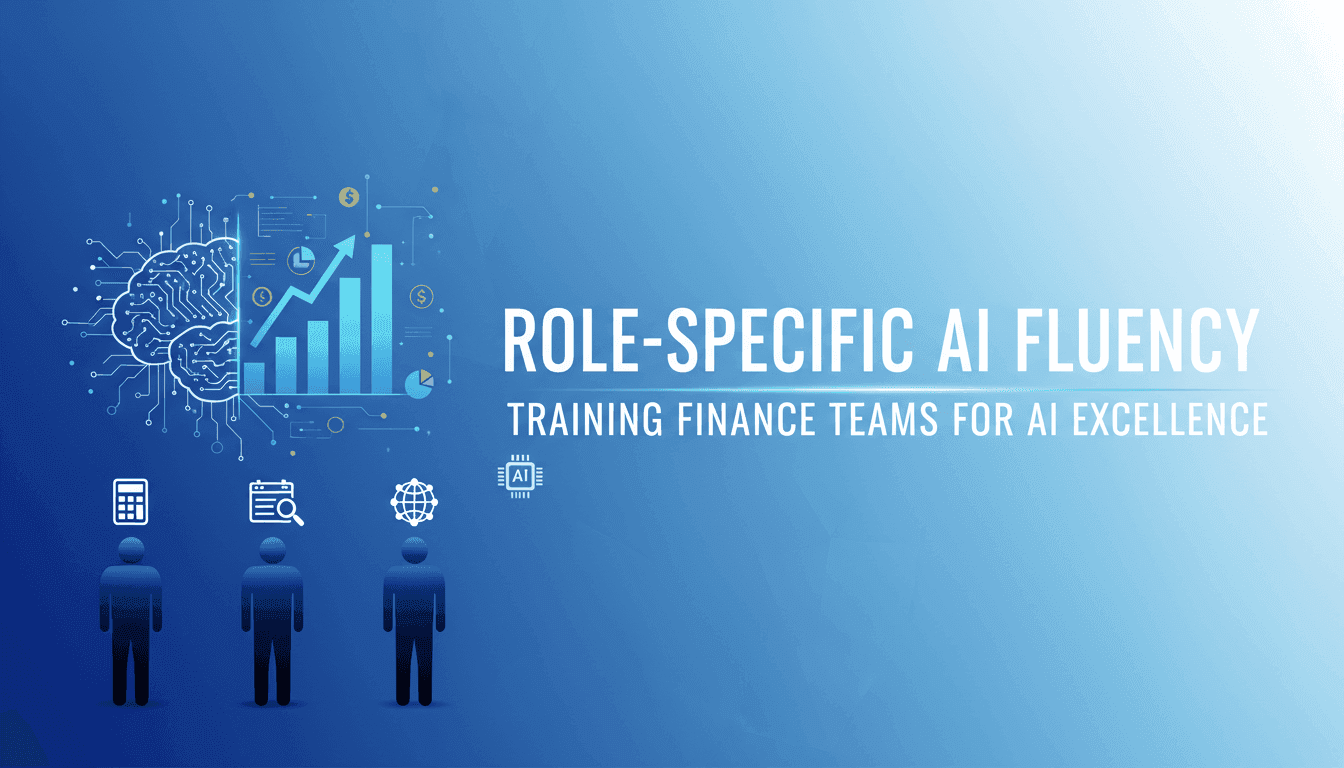 Role-Specific AI Fluency: Training Finance Teams for AI Excellence