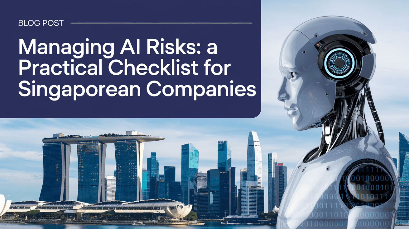 Managing AI Risks: A Practical Checklist for Singaporean Companies