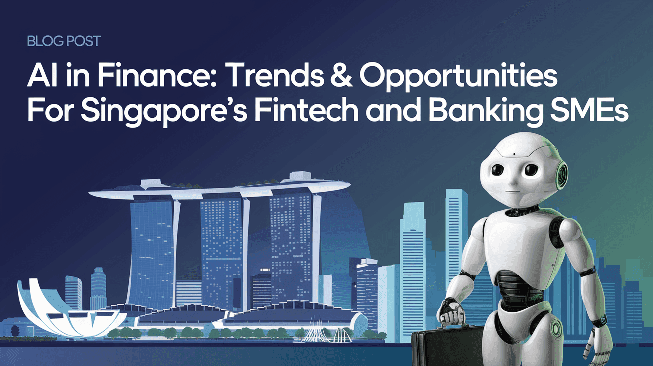 AI in Finance: Trends & Opportunities for Singapore's FinTech and Banking SMEs