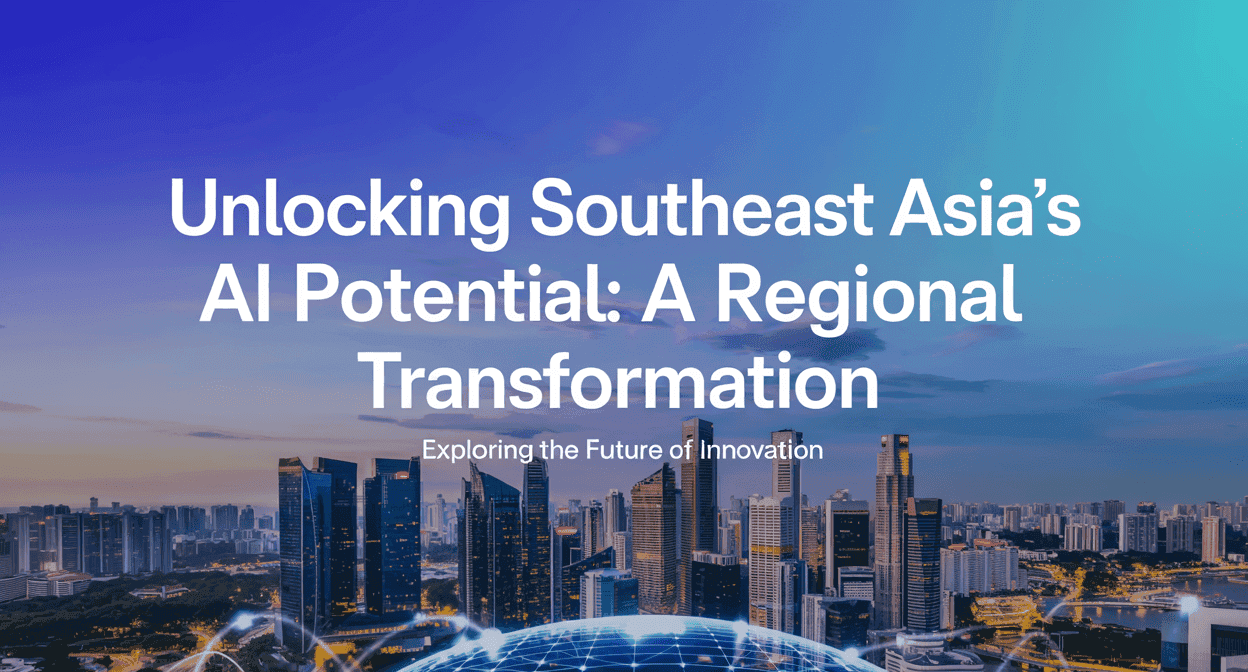 Unlocking Southeast Asia's AI Potential: A Regional Transformation