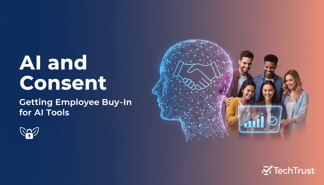 AI and Consent: Getting Employee Buy-In for AI Tools