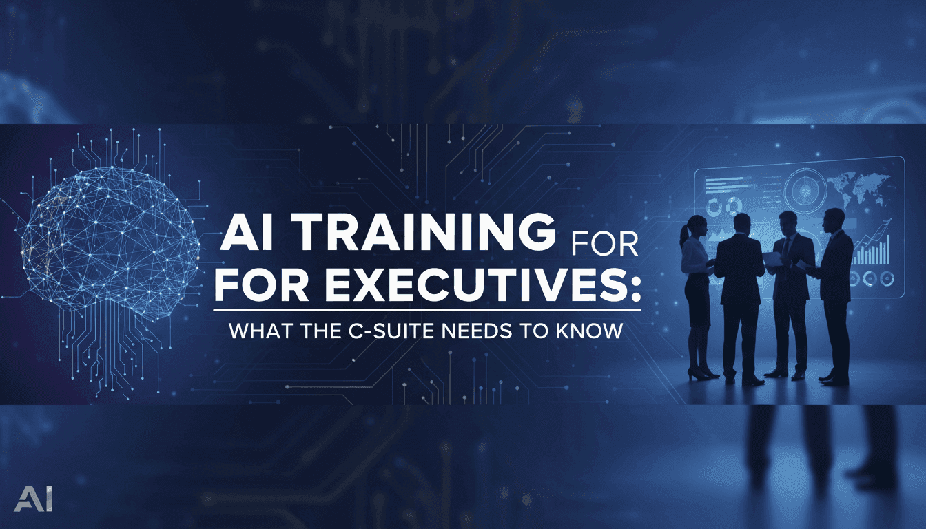 AI Training for Executives: What the C-Suite Needs to Know