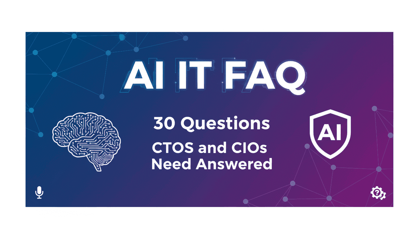 AI IT FAQ: 30 Questions CTOs and CIOs Need Answered