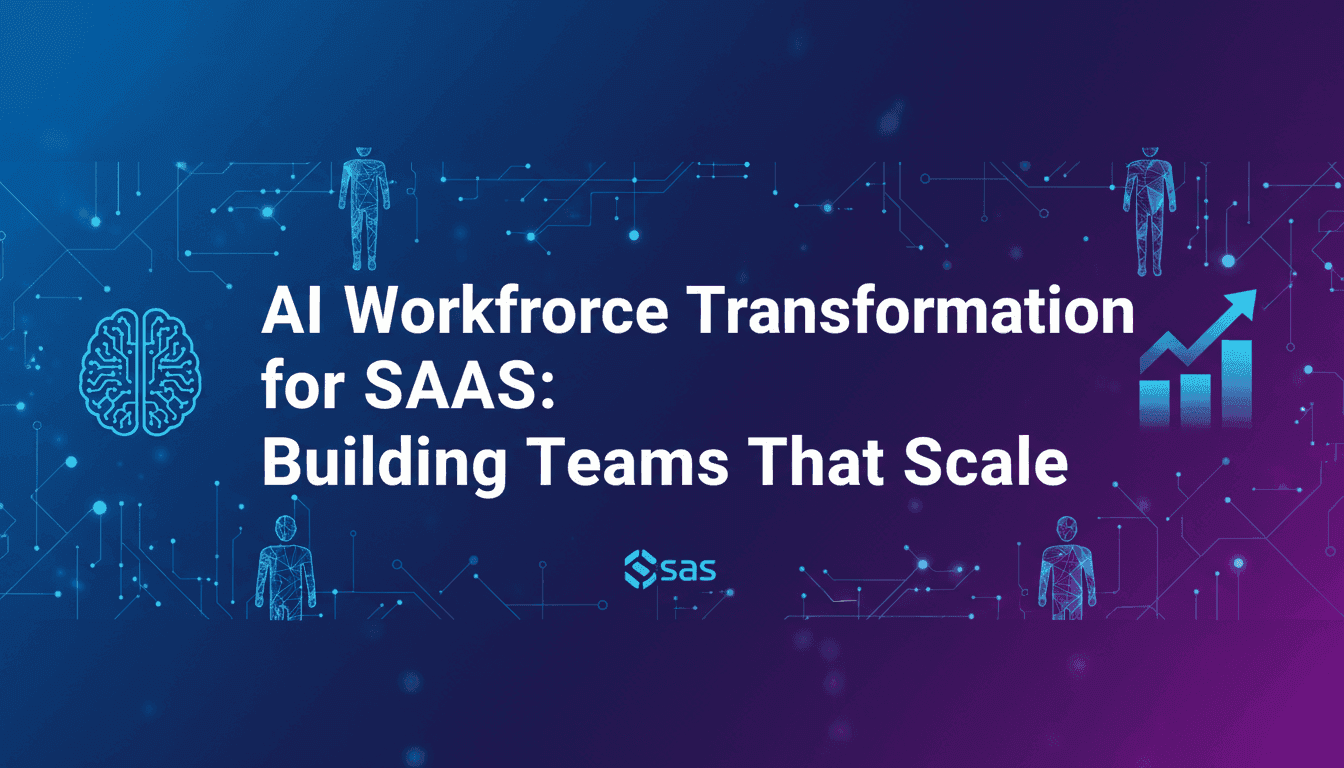 AI Workforce Transformation for SaaS: Building Teams That Scale