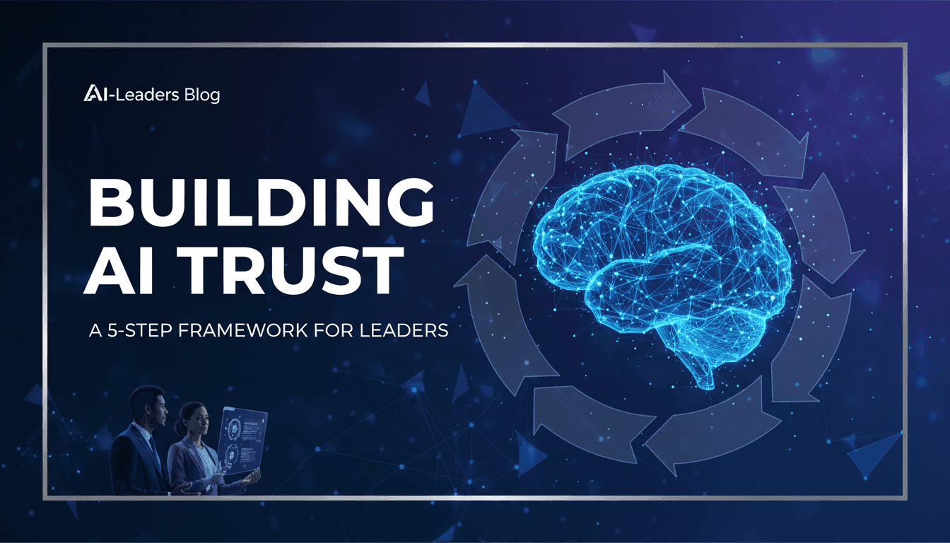 Building AI Trust: A 5-Step Framework for Leaders