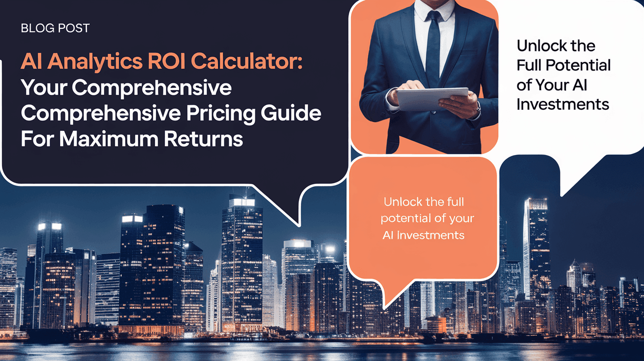 AI Analytics ROI Calculator: Your Comprehensive Pricing Guide for Maximum Returns