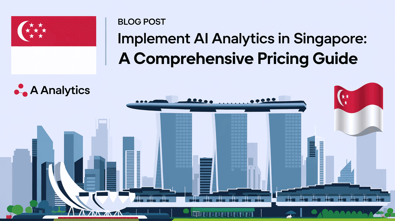 Implement AI Analytics in Singapore: A Comprehensive Pricing Guide
