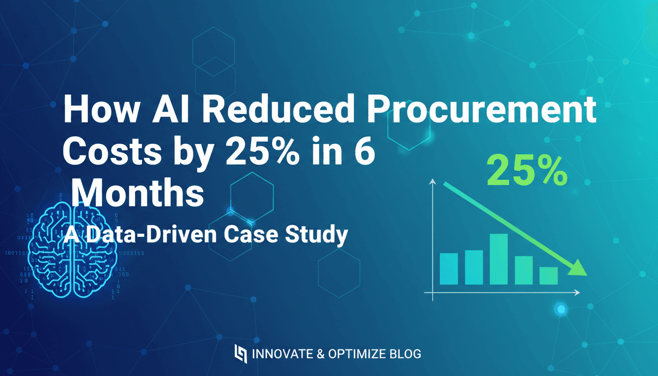 How AI Reduced Procurement Costs by 25% in 6 Months: A Data-Driven Case Study
