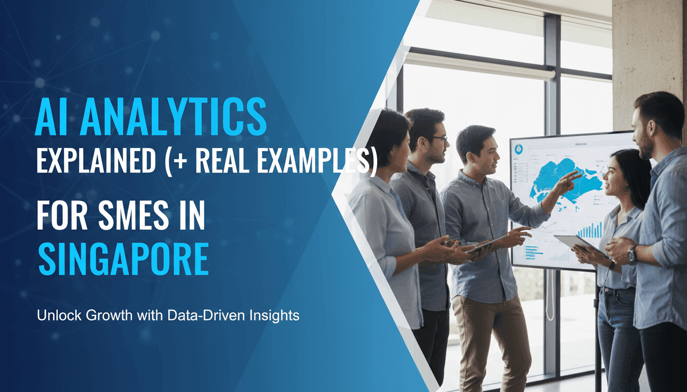 AI Analytics Explained (+ Real Examples) for SMEs in Singapore