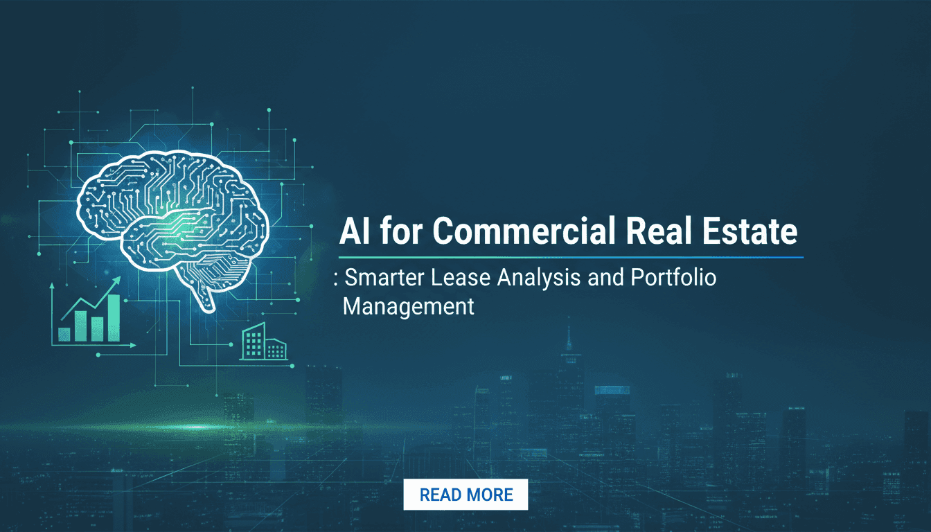 AI for Commercial Real Estate: Smarter Lease Analysis and Portfolio Management